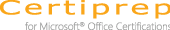Certiprep for Microsoft Office Specialist (MOS)