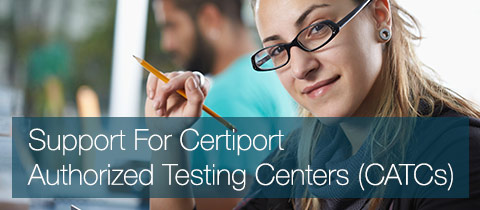 Support For Certiport Authorized Testing Centers (CATCs)