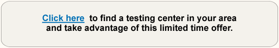 Click here to find a testing center.